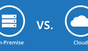 On-Premise-vs-Cloud  MAIN HOME PAGE On Premise vs Cloud 300x175